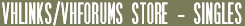 VHLinks/VHForums Store - Singles